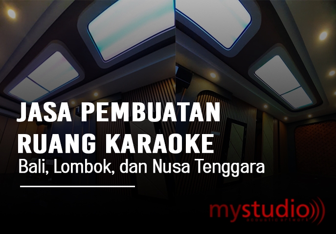 Jasa Pembuatan Ruang Karaoke Bali & Lombok  | Chat WA: 0813-2229-2900
